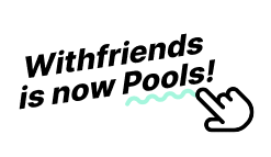 Withfriends is now Pools